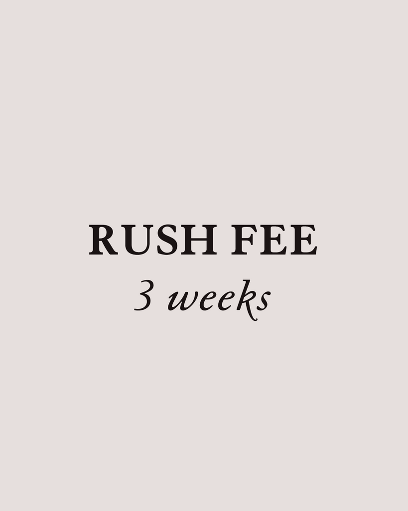 Rush Fee: 3 weeks